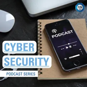 Thinking Ahead with TUV SUD Cybersecurity Podcast Series